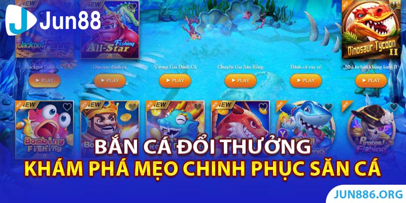Bắn cá đổi thưởng - Khám Phá Mẹo Chinh Phục Game Săn Cá